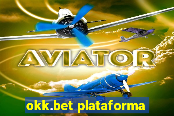 okk.bet plataforma