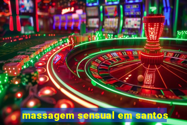 massagem sensual em santos