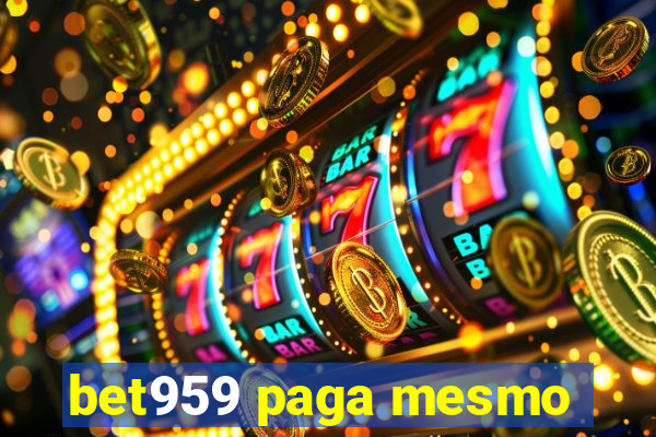 bet959 paga mesmo