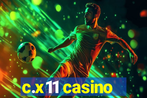 c.x11 casino