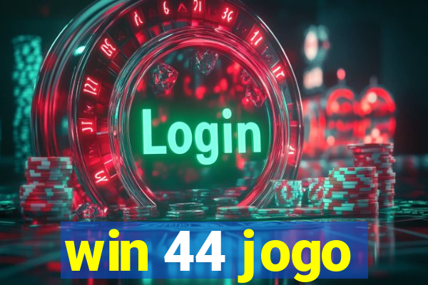 win 44 jogo