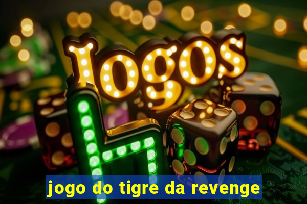 jogo do tigre da revenge