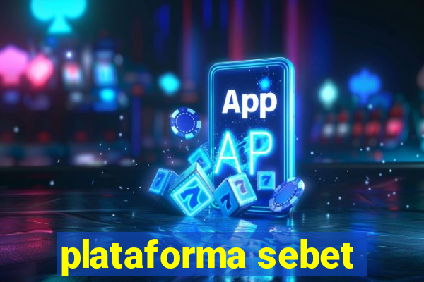 plataforma sebet