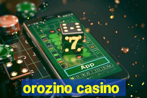 orozino casino