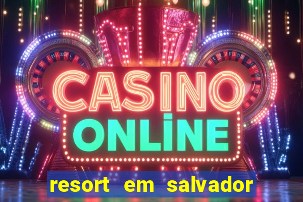 resort em salvador all inclusive