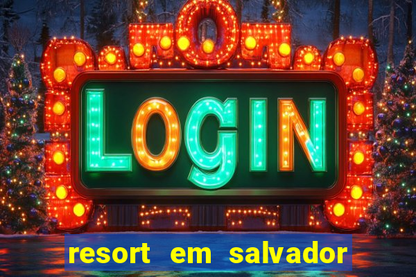 resort em salvador all inclusive