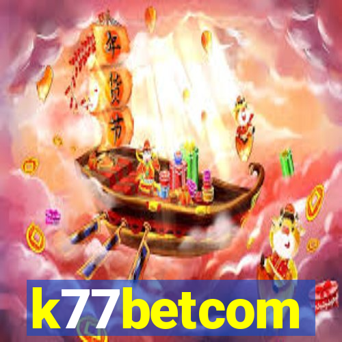 k77betcom