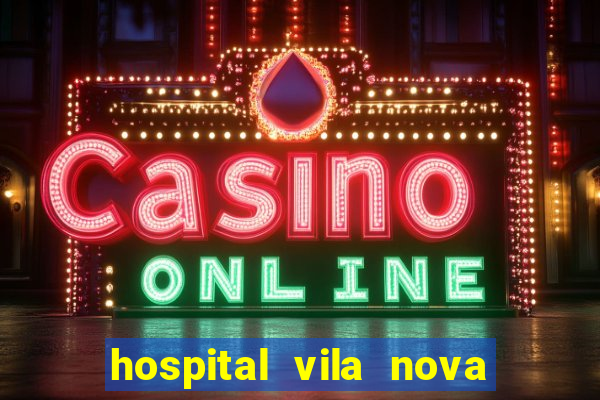 hospital vila nova star trabalhe conosco