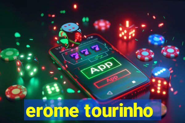 erome tourinho