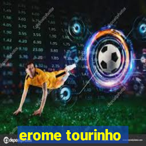 erome tourinho