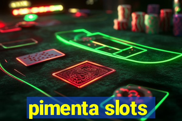 pimenta slots