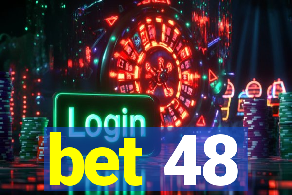 bet 48