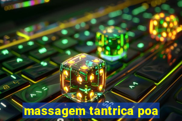 massagem tantrica poa