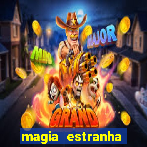 magia estranha filme completo dublado online