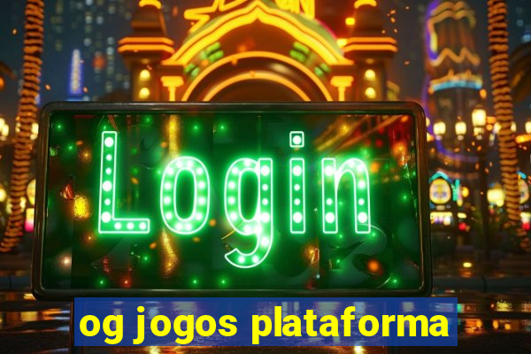 og jogos plataforma