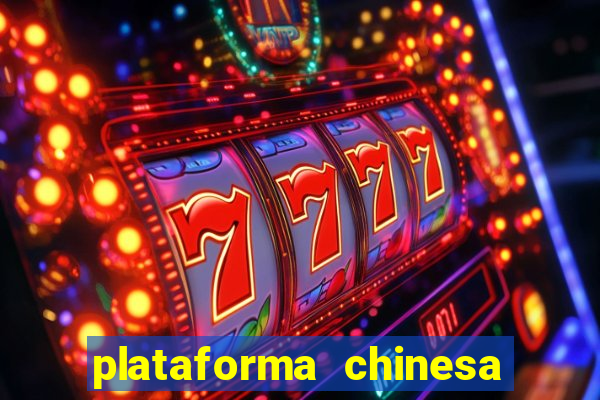 plataforma chinesa de jogo