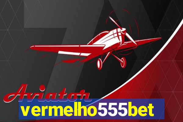 vermelho555bet