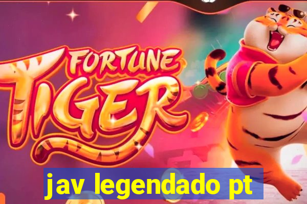 jav legendado pt