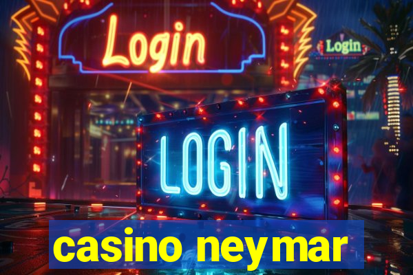 casino neymar