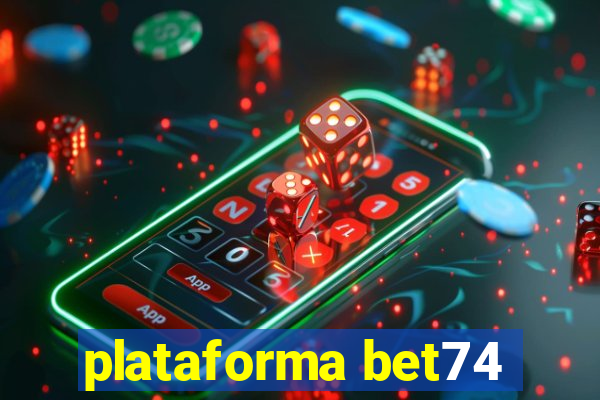 plataforma bet74