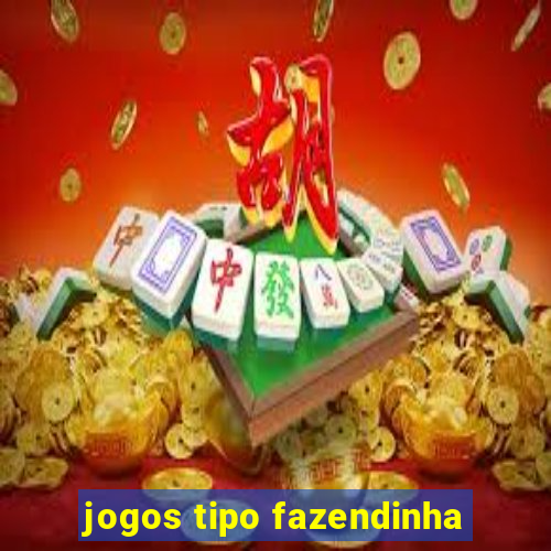 jogos tipo fazendinha