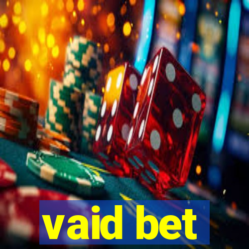 vaid bet