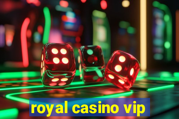 royal casino vip