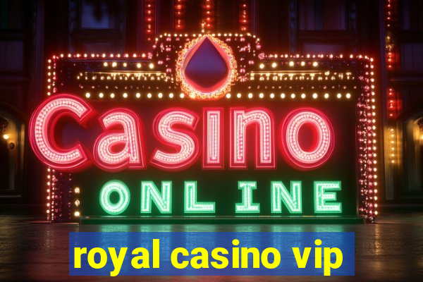 royal casino vip