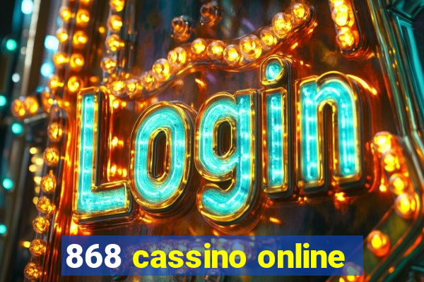 868 cassino online