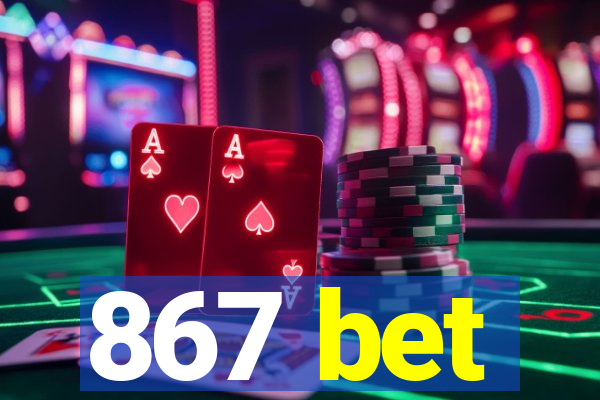 867 bet