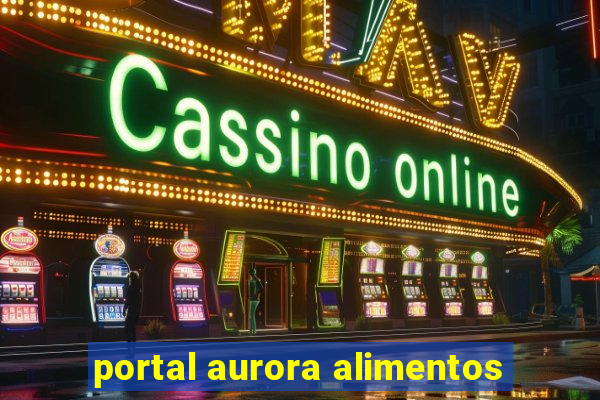 portal aurora alimentos