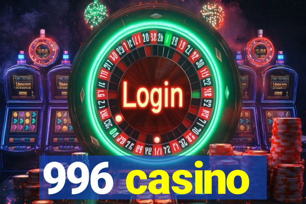 996 casino