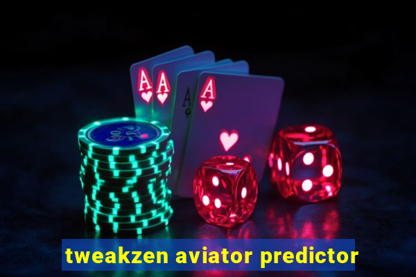 tweakzen aviator predictor