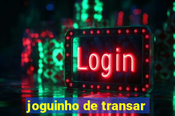 joguinho de transar