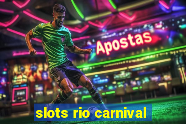 slots rio carnival