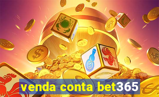 venda conta bet365