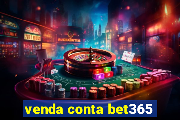 venda conta bet365