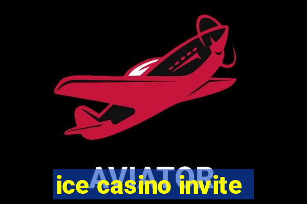 ice casino invite