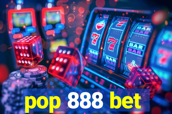 pop 888 bet