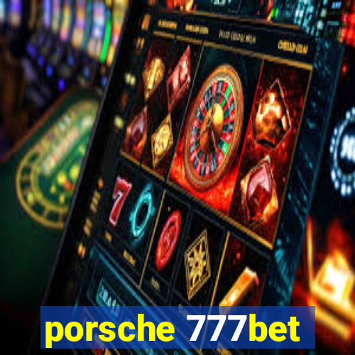 porsche 777bet