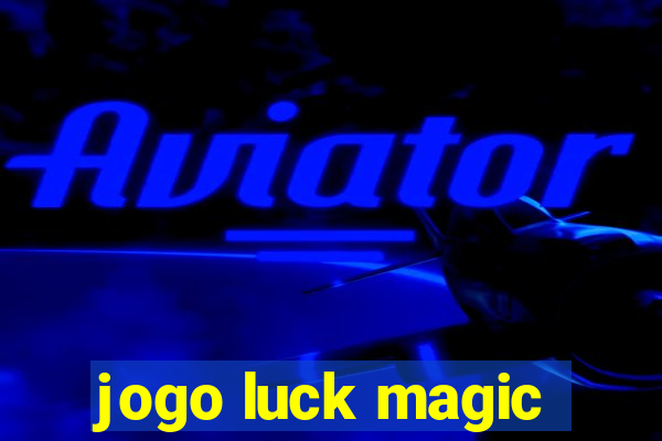 jogo luck magic