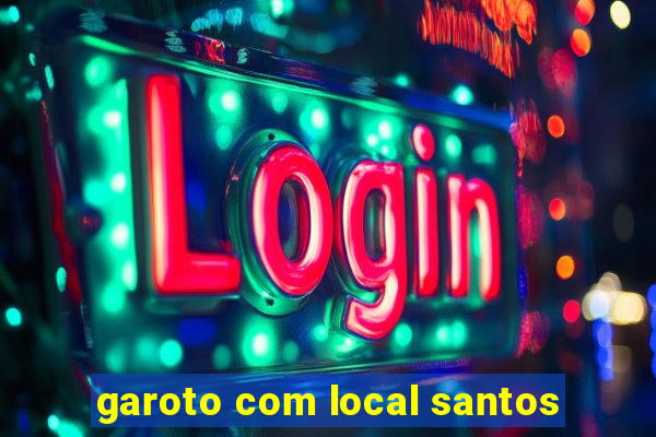 garoto com local santos