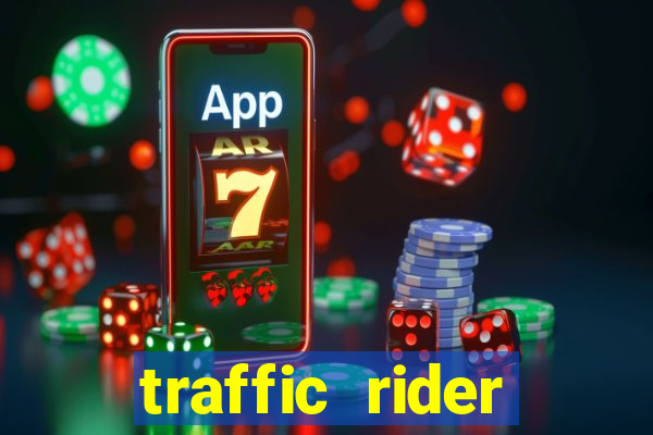 traffic rider dinheiro infinito