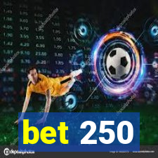 bet 250