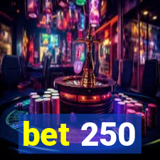 bet 250