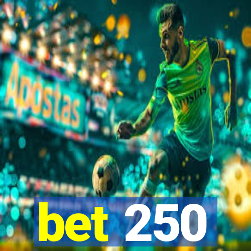 bet 250