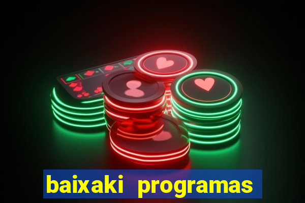 baixaki programas gratis para pc windows 7