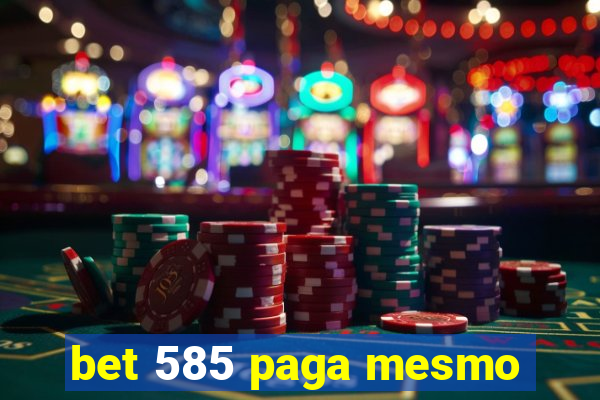 bet 585 paga mesmo