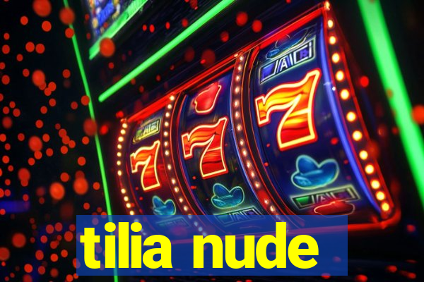 tilia nude