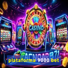 plataforma 9000 bet